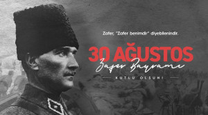30 AĞUSTOS ZAFER BAYRAMIMIZ KUTLU OLSUN