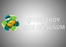ÇERKEZKÖY GERİ DÖNÜŞÜM