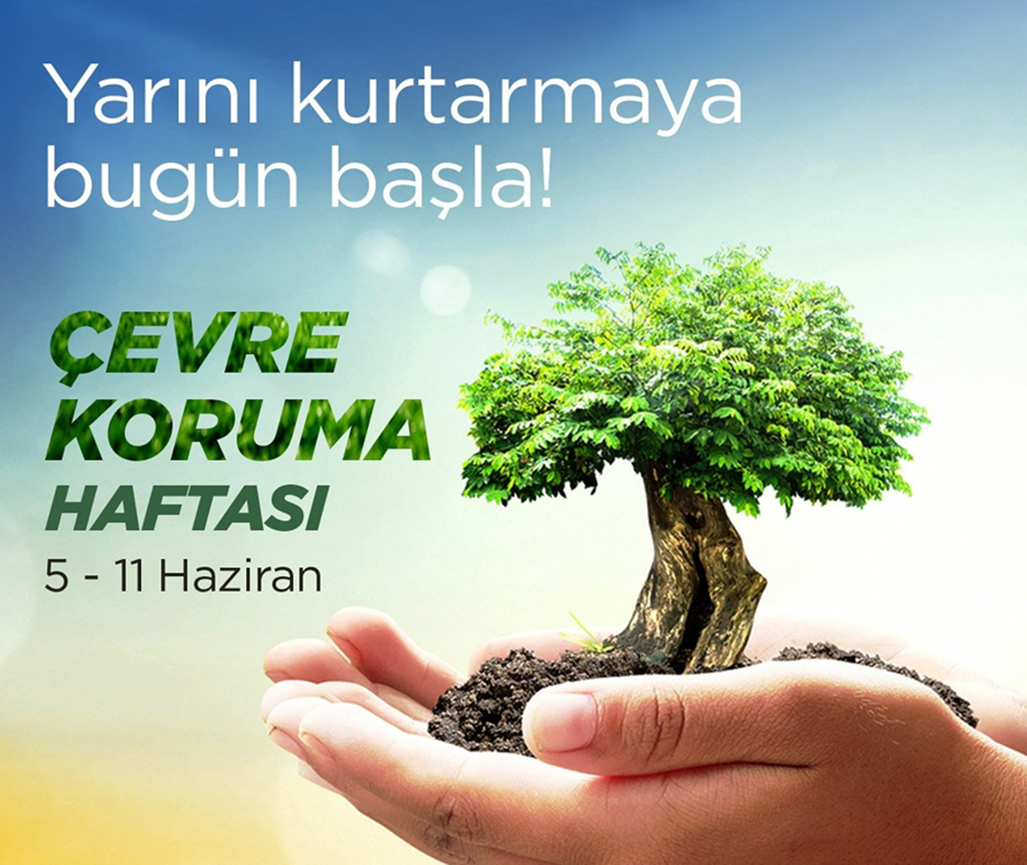 5 HAZİRAN 2024 DÜNYA ÇEVRE GÜNÜ VE TÜRKİYE ÇEVRE HAFTASI